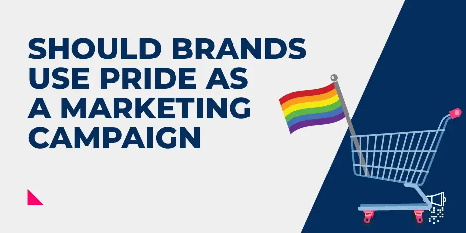 Should Brands Use Pride as a Marketing Campaign?