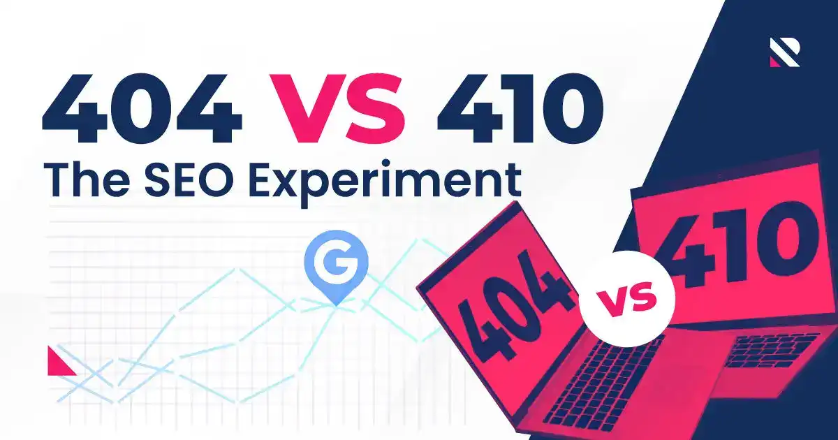 404 Vs 410 - The Technical SEO Experiment