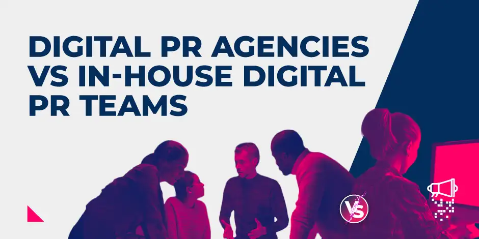 Digital PR Agencies vs In-House Digital PR Teams