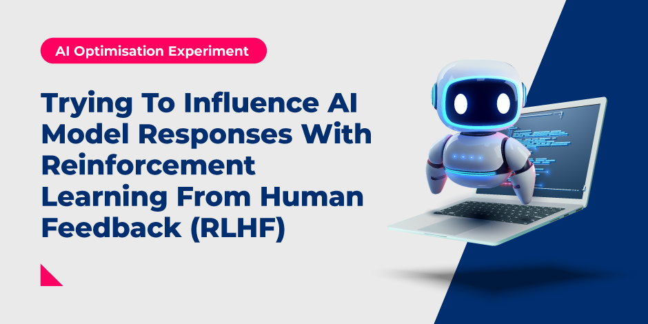 Reinforcement Learning From Human Feedback (RLHF) GEO Experiment