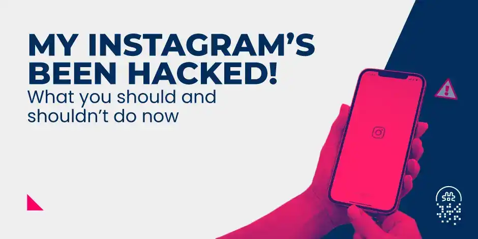 My Instagram’s been hacked! What you should and shouldn’t do now