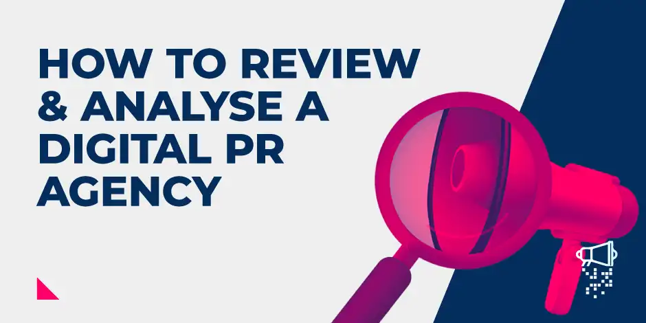 How to Review and Analyse a Digital PR Agency