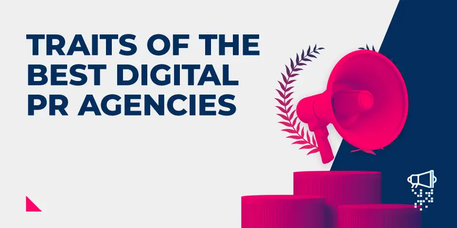10 Traits of The Best Digital PR Agencies