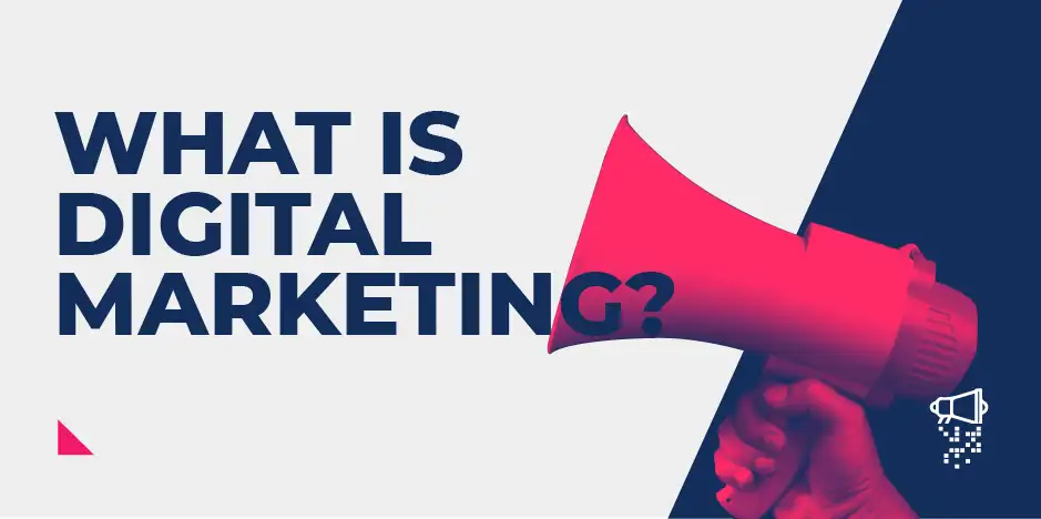 What is Digital Marketing?