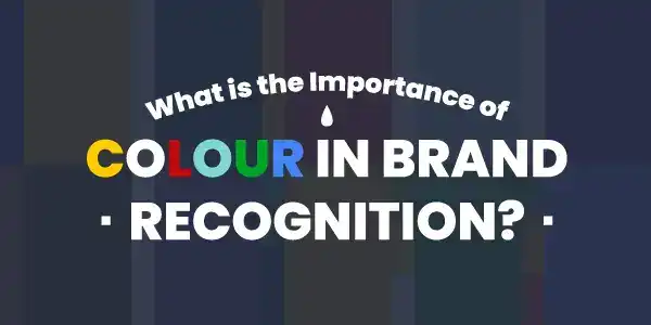 What is the Importance of Colour in Brand Recognition?