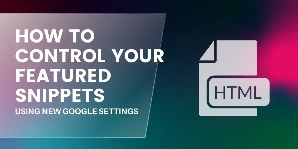 How to Use Google's Meta Tags to Control Featured Snippets