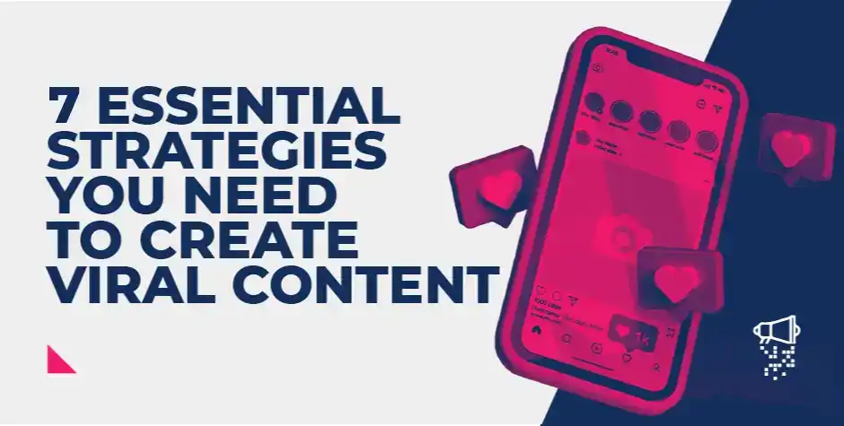 7 Essential Strategies to Create Viral Content