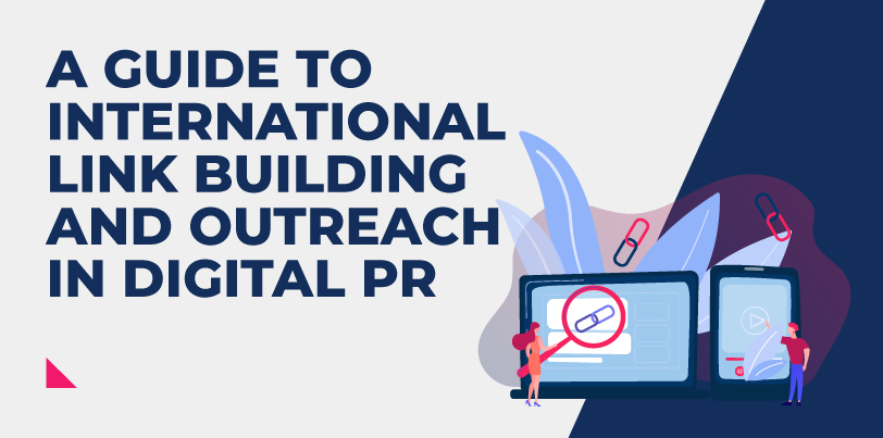 A Guide to International Link Building and Outreach in Digital PR