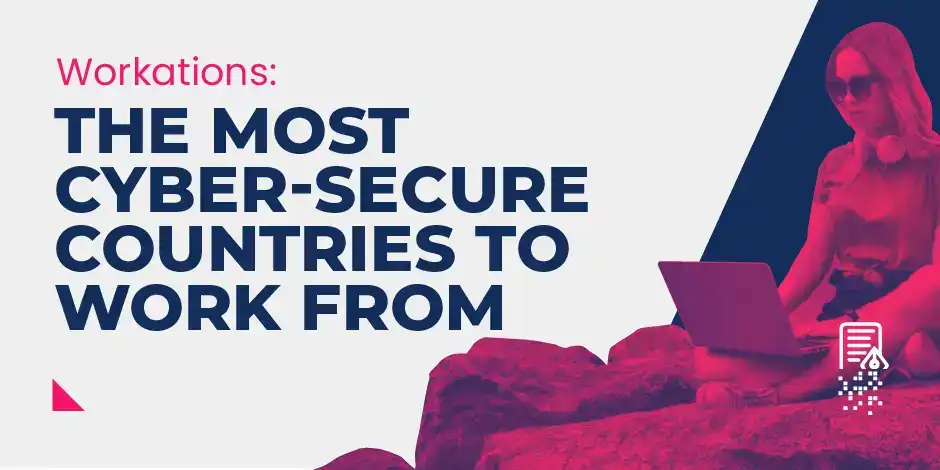 The Most Cyber-Secure Countries to Work From Feature Image