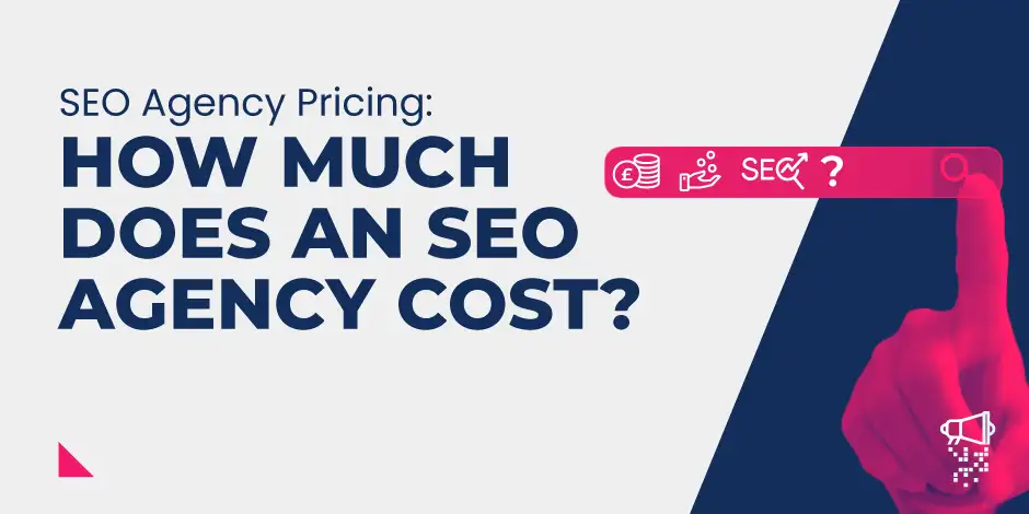 SEO Agency Pricing: How Much Does An SEO Agency Cost?