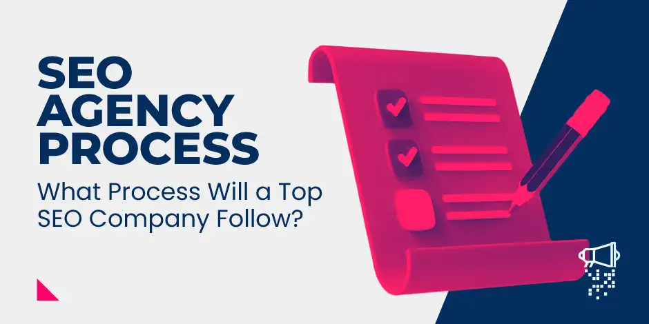 SEO Agency Process - What Process Will a Top SEO Company Follow?