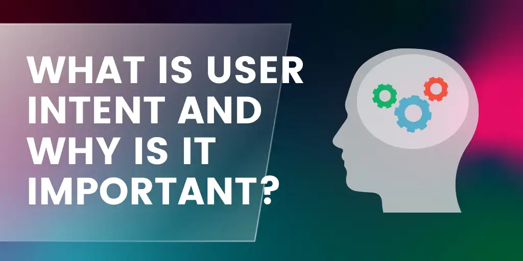 What is User Intent and Why is it Important?