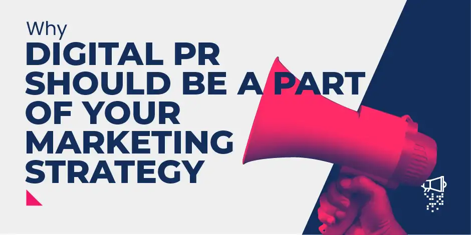 Why Digital PR Should Be Part of Your Marketing Strategy