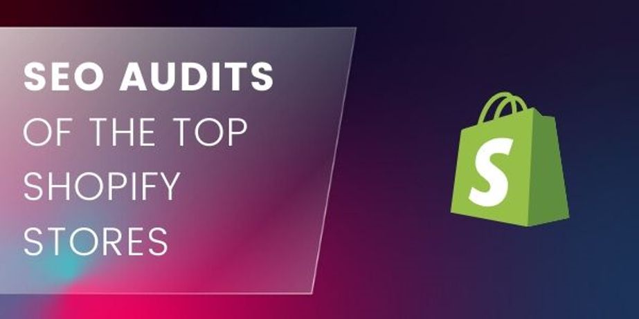 SEO Audits of the Top Shopify Stores
