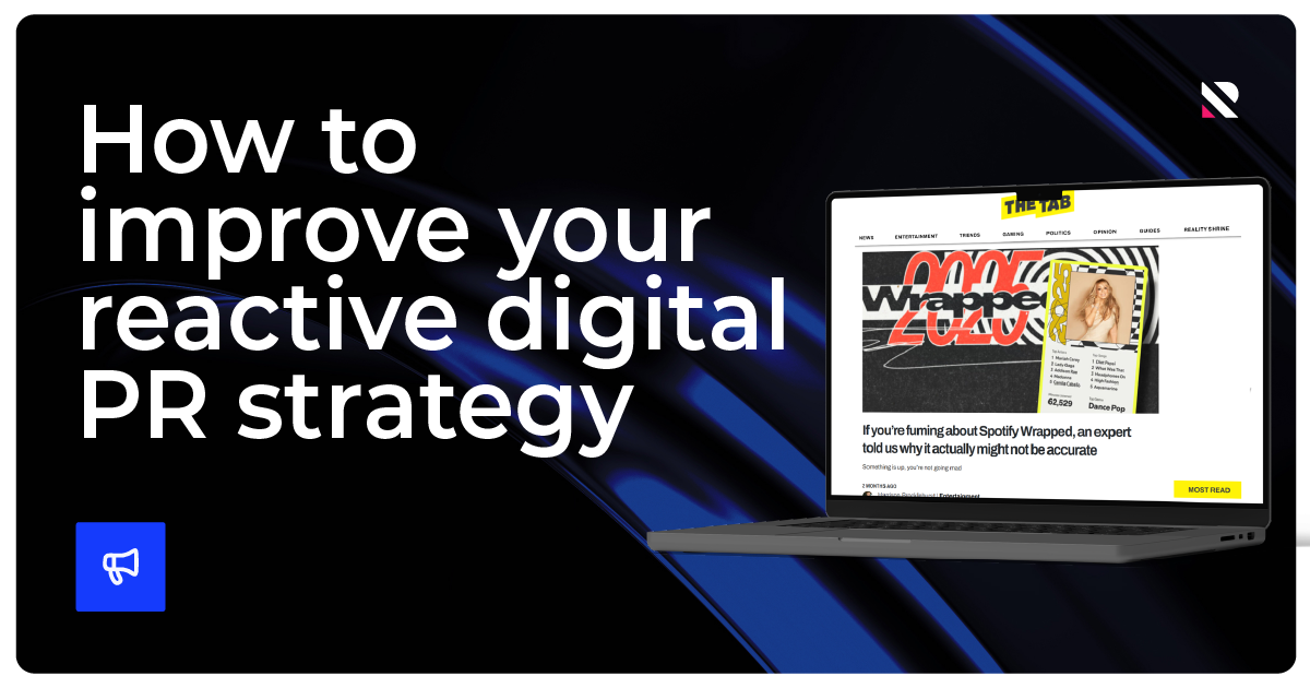 Pr. Active Is Key How to improve your reactive digital PR strategy